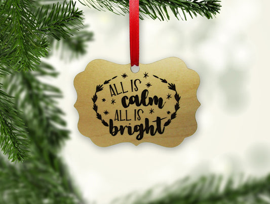 Wooden Ornament - All Is Calm All Is Bright Ornament - Engraved Wooden Christmas Ornament - Engraved Wooden Gift Tag