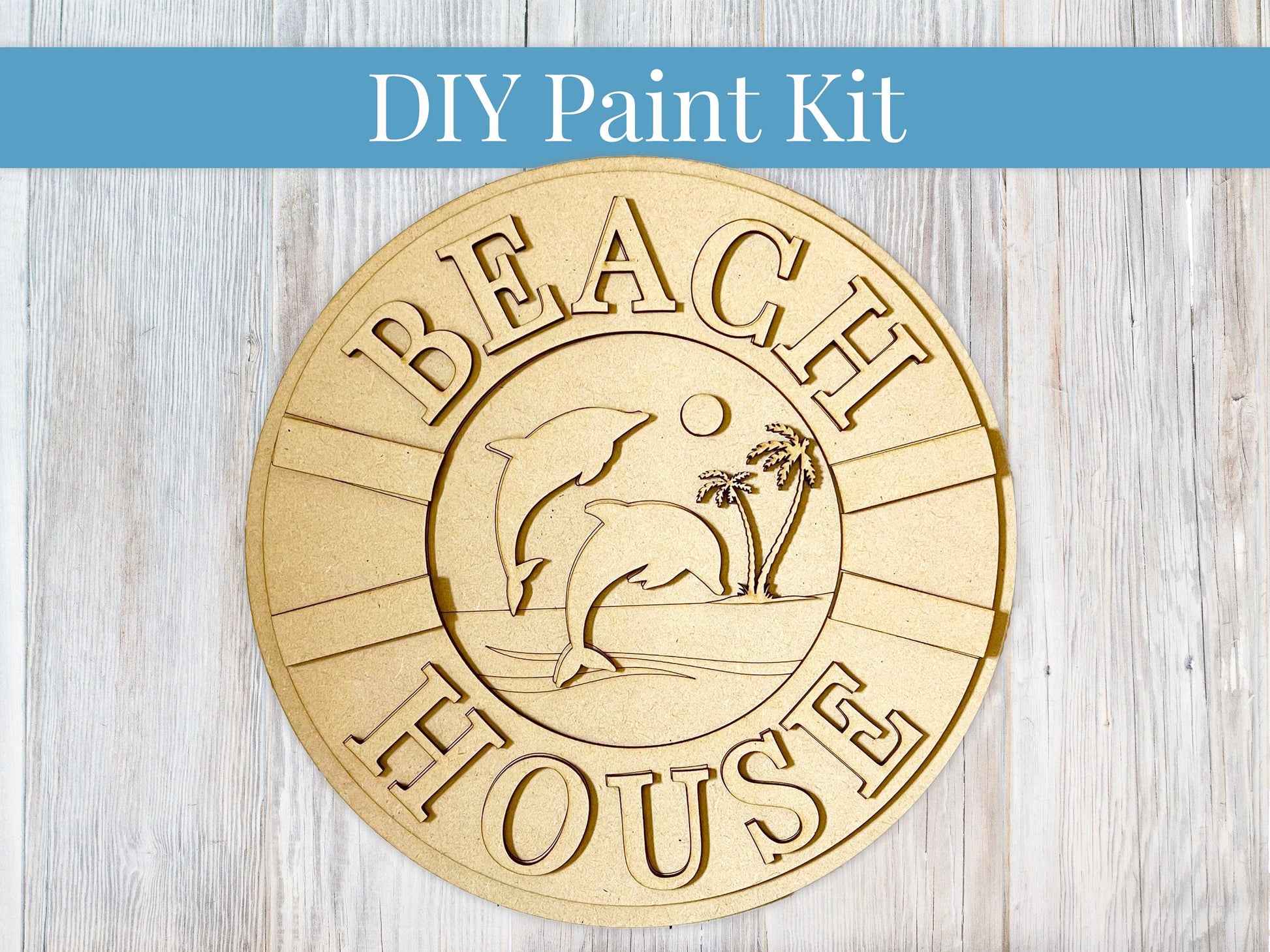 DIY Paint Kit - Beach House Dolphins Sign, Wood Sign, Unfinished DIY Wood Kit Craft Kit, DIY Blanks, Home Decor, Door Hanger