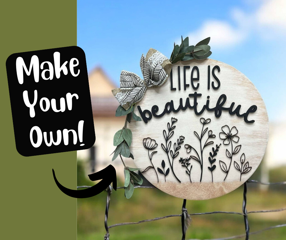 Life is Beautiful Floral Sign DIY Kit