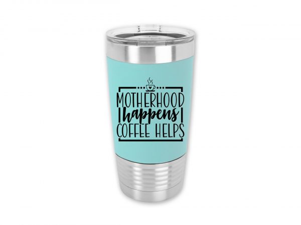 motherhood-happens-coffee-helps-tumbler
