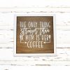 only-thing-stronger-than-mom-coffee-sign