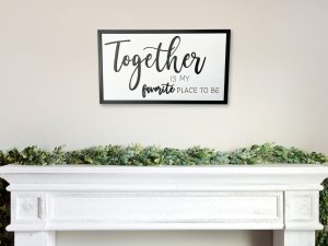 Together Is My Favorite Place To Be Sign