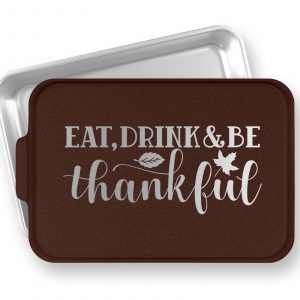 Eat Drink and Be Thankful Cake Pan