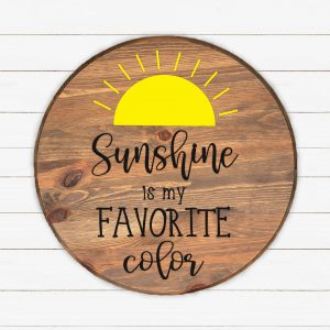 Sunshine Is My Favorite Color - W&P-013
